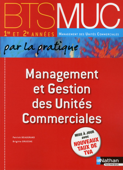MANAGEMENT ET GESTION DES UNITES COMMERCIALES BTS MUC PAR LA PRATIQUE ELEVE – 2014