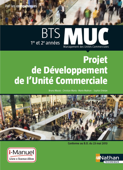 MUC – Projet de développement unité commerciale BTS 1/2 MUC Par les compétences i-Manuel bi-média