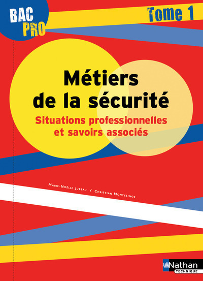 Métiers de la sécurité – Situations professionnelles et savoirs associés Tome 1 Bac pro – élève 2016