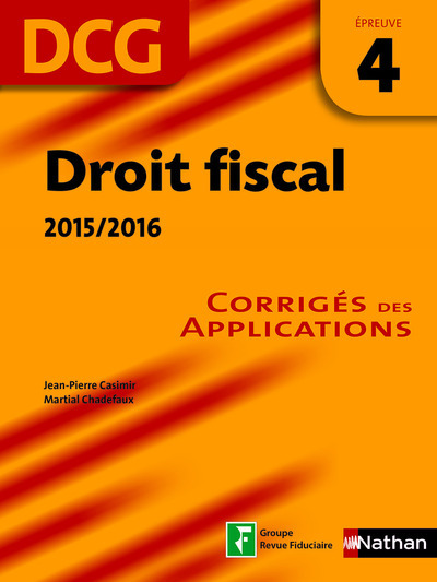 Droit fiscal 2015/2016 DCG – Épreuve 4 – Corrigés des applications DCG