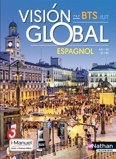 Vision Global – Espagnol – A2+>B1/B1>B2 – BTS 1ère et 2ème années – IUT – Livre + licence élève