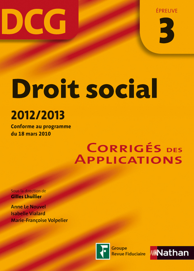 DROIT SOCIAL EPREUVE 3 DCG 2012/2013 CORRIGES DES APPLICATIONS