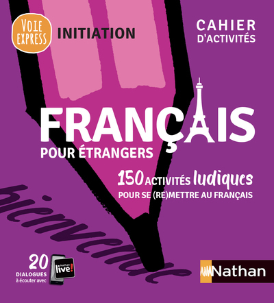 Français pour étrangers – Cahier d’activités – Initiation (Voie express) 2021