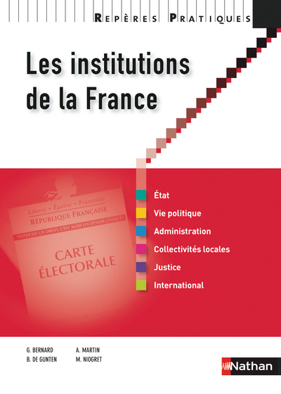 LES INSTITUTIONS DE LA FRANCE 2009 – REPERES PRATIQUES N07