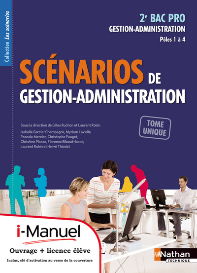 Scénarios de Gestion-Administration – Pôles 1 à 4 livre + licence élève Les scénarios