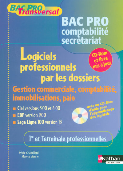 LOGICIELS PROFESSIONNELS PAR LES DOSSIERS 1ERE ET TERM PROFESSIONNELLE – BAC PRO COMPTABILITE/SECRET
