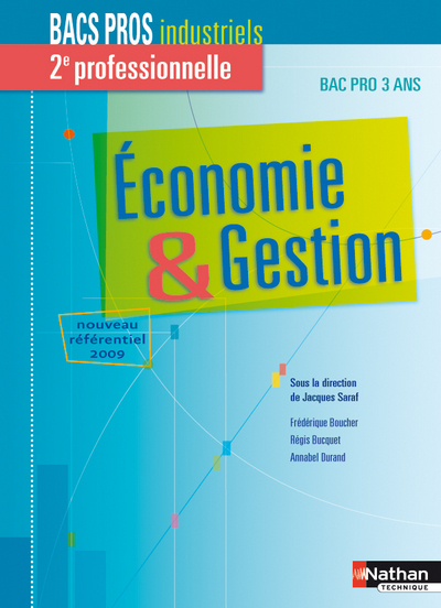ECONOMIE ET GESTION 2EME PROFESSIONNELLE – BACS PROS INDUSTRIELS – LIVRE DE L’ELEVE 2009