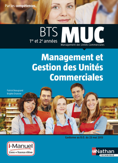 MUC – Management gestionunités commerciales BTS 1/2 MUC Par les compétences i-Manuel bi-média