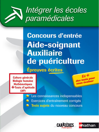 CONCOURS AIDE SOIGNANT AUXILIAIRE DE PUERICULTURE EPREUVES ECRITES – N14 INTEGRER LES ECOLES PARAMED