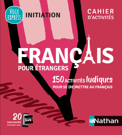 Français pour étrangers – Cahier d’activités – Initiation (Voie express) 2019