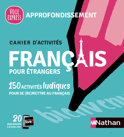 Français pour étrangers – Cahier d’activités – Approfondissement (Voie express) 2021