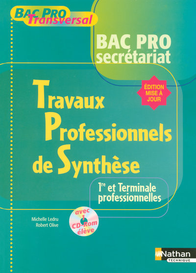 TRAVAUX PROFESSIONNELS DE SYNTHESE 1ERE ET TERM PROFESSIONNELLES – BAC PRO SECRETARIAT BAC PRO TRAN