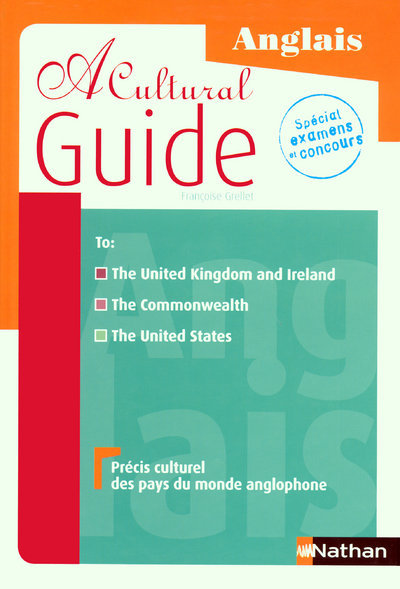 A CULTURAL GUIDE 2008 ANGLAIS – PRECIS CULTUREL DES PAYS DU MONDE ANGLOPHONE – SPECIAL EXAM CONCOURS