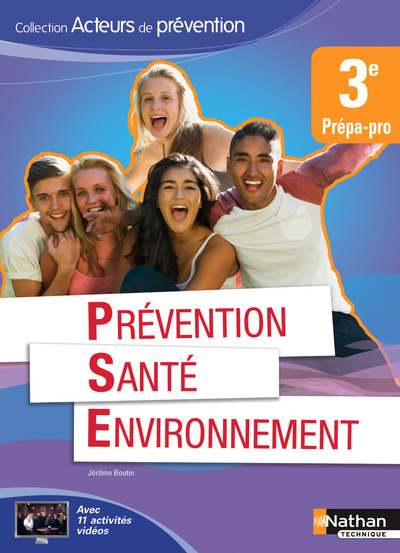Prévention Santé Environnement 3e Prépa-pro Acteurs de Prévention Livre de l’élève