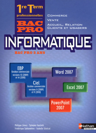 INFORMATIQUE 1ERE ET TERMINALE BAC PRO (VENTE/COM MERCE/ARCU) ELEVE – 2010