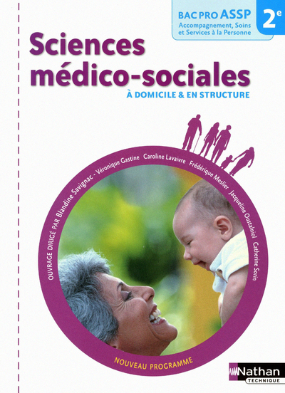 Sciences médico-sociales 2e Bac Pro ASSP A domicile et en structure Livre de l’élève