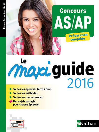 Le Maxi guide 2016 – Concours AS/AP Préparation complète Etapes Formations Santé