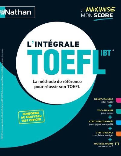 L’intégrale TOEFL – La méthode de référence pour réussir son TOEFL – 2020