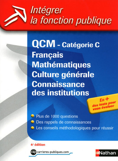 QCM FRANCAIS MATHEMATIQUES CULTURE GENERALE CONN INSTITUTIONS CAT C – N05 – 2010- INTEG FONC PUBLIQU