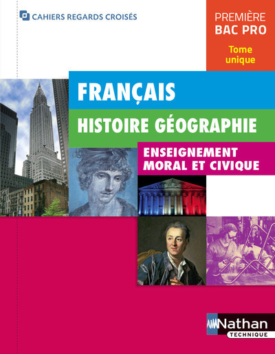 Français Histoire géographie EMC 1re BAC PRO Tome unique (Cahiers regards croisés) 2017 – Elève