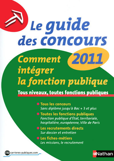LE GUIDE DES CONCOURS 2011 – N19 – COMMENT INTEGRER LA FONCTION PUBLIQUE