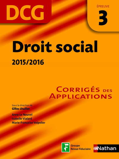 Droit social 2015/2016 DCG – Épreuve 3 – Corrigés des applications DCG