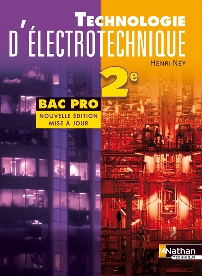 Technologie d’éléctrotechnique 2e Pro Bac Pro ELEEC Livre de l’élève