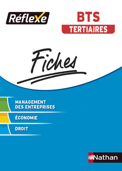 Fiches Réflexe – Management des entreprises Economie Droit – BTS Tertiaires Réflexe BTS