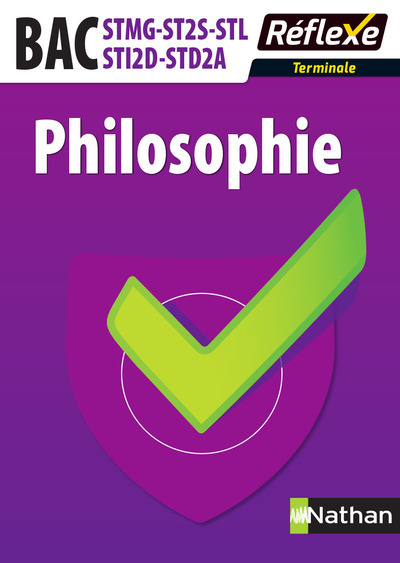 Philosophie – Terminale STMG-ST2S-STL-STI2D-STD2A – Guide réflexe numéro 64 2017