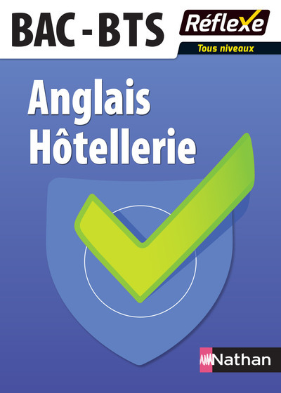 Anglais Hôtellerie BAC-BTS – Tous niveaux Réflexe numéro 18 – 2017