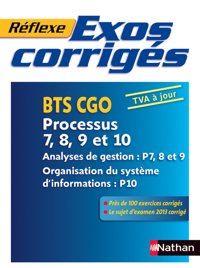 Exos corrigés – Processus 7, 8, 9 et 10 – BTS CGO Réflexe BTS