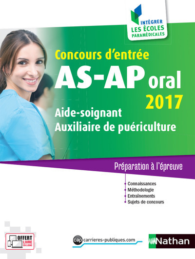 Concours d’entrée AS-AP oral 2017 Aide-soignant auxiliaire de puériculture (Intégrer écores paramédi
