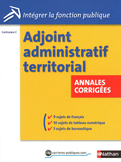 ADJOINT ADMINISTRATIF TERRITORIAL – ANNALES CORRIGEES (INTEGRER LA FONCTION PUBLIQUE) N0 39 2011