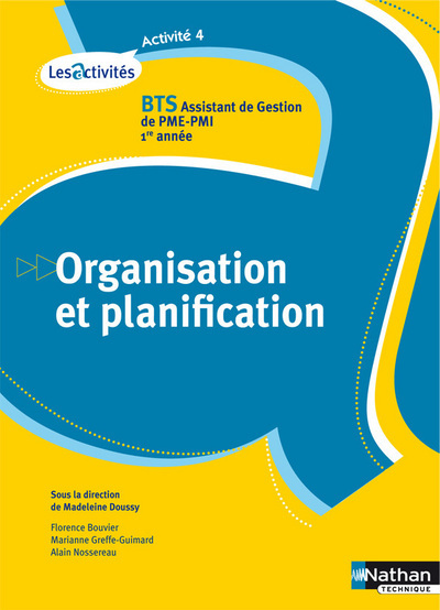 ACTIVITE 4 – ORGANISATION ET PLANIFICATION – BTS 1 – BTS ASSISTANT DE GESTION DE PME-PMI – ELEVE (L
