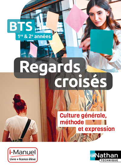 Regards croisés – Français, Culture générale et expression – BTS 1 et 2 – Livre + licence élève