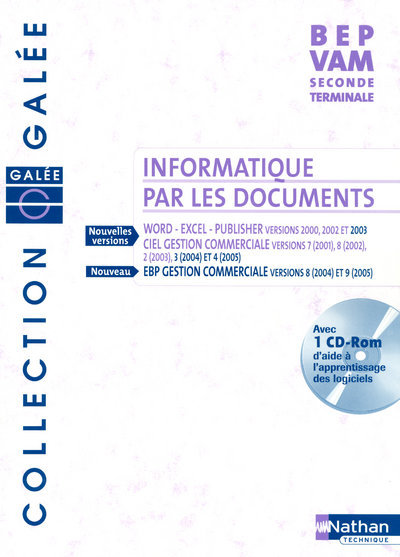 INFORMATIQUE PAR LES DOCUMENTS BEP VAM GALEE ELEVE SECONDE TERMINALE + CD ROM 2007