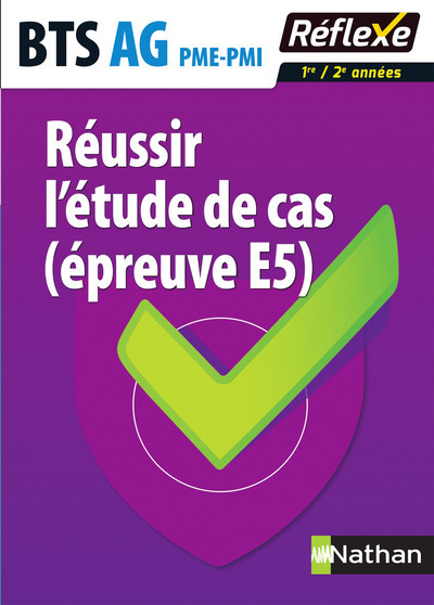 Réussir l’étude de cas (épreuve E5) BTS Assistant de gestion PME-PMI – Guide réflexe N°5 – 2017