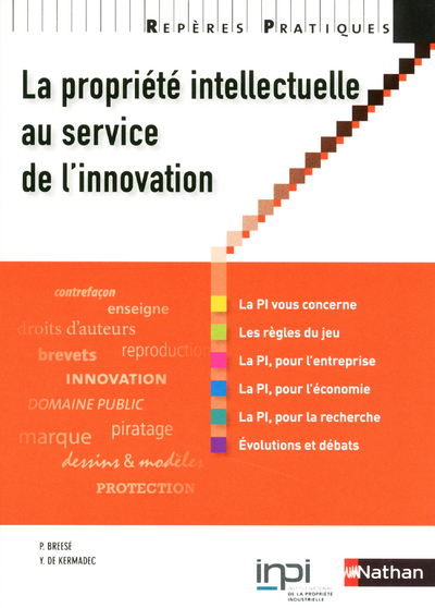 LA PROPRIETE INTELLECTUELLE AU SERVICE DE L’INNOVATION REPERES PRATIQUES N74
