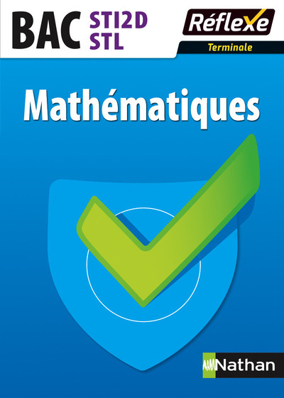Mathématiques – Terminale STI2D/STL Réflexe BACS TECHNO