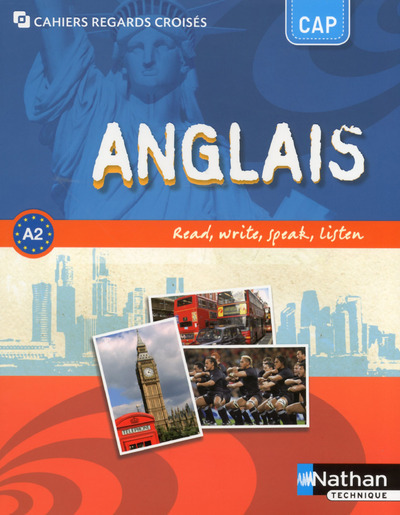 Anglais – CAP Read, write, speak, listen Cahiers regards croisés CAP Livre de l’élève