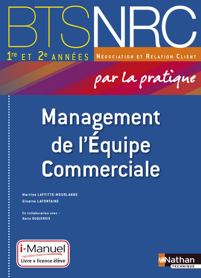 Management de l’Equipe Commerciale BTS 1re et 2e années BTS NRC par la pratique i-Manuel bi-média