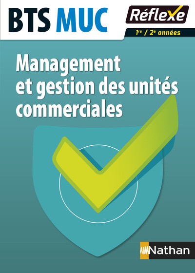 Management et gestion des unités commerciales BTS MUC – Guide réflexe N 85 – 2016