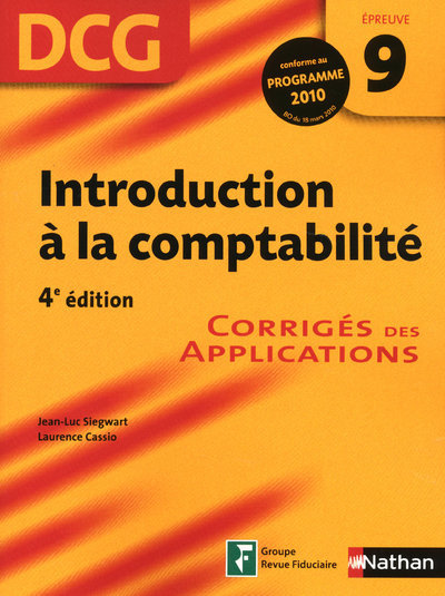 INTRODUCTION A LA COMPTABILITE EPREUVE 9 DCG CORRIGES DES APPLICATIONS 4ED 2010