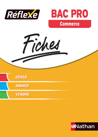 Commerce BAC PRO – Gérer Animer Vendre – Fiches Réflexe N03 – 2017