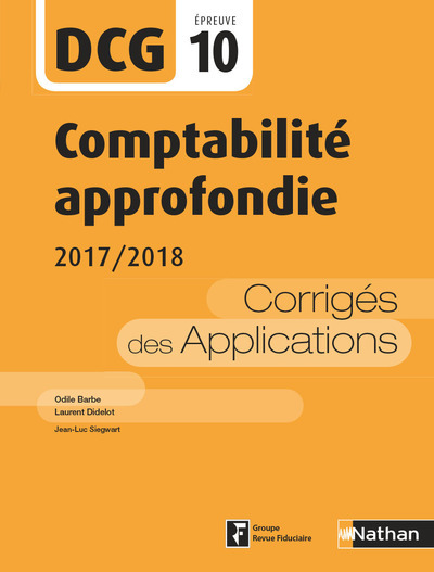 Comptabilité approfondie 2017/2018 – DCG – Epreuve 10 – Corrigés des applications – 2017