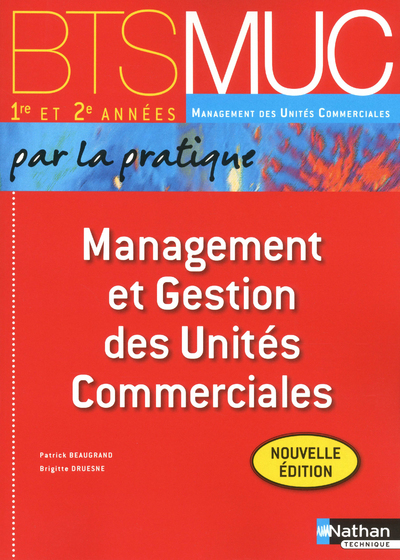 Management et Gestion des Unités Commerciales – 1re et 2e années BTS MUC par la pratique