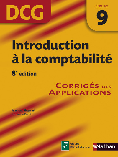 INTRODUCTION A LA COMPTABILITE DCG EPREUVE 9 8ED – CORRIEGES DES APPLICATIONS 2014