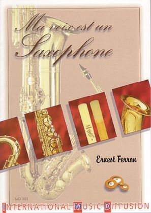 ERNEST FERRON : MA VOIX EST UN SAXOPHONE