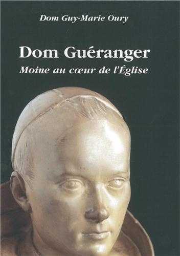 Dom Gueranger, moine au coeur de l’Eglise