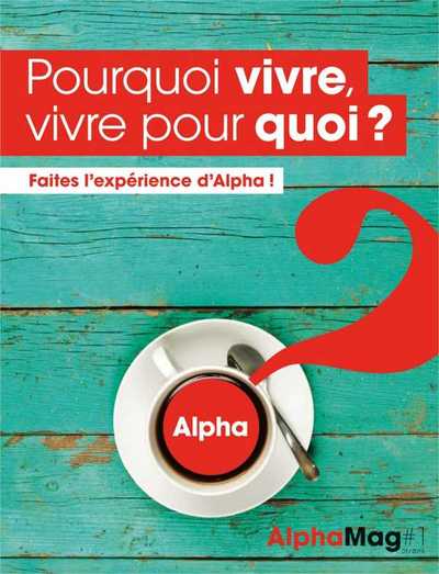 AlphaMag #1 – Pourquoi vivre, vivre pour quoi ?